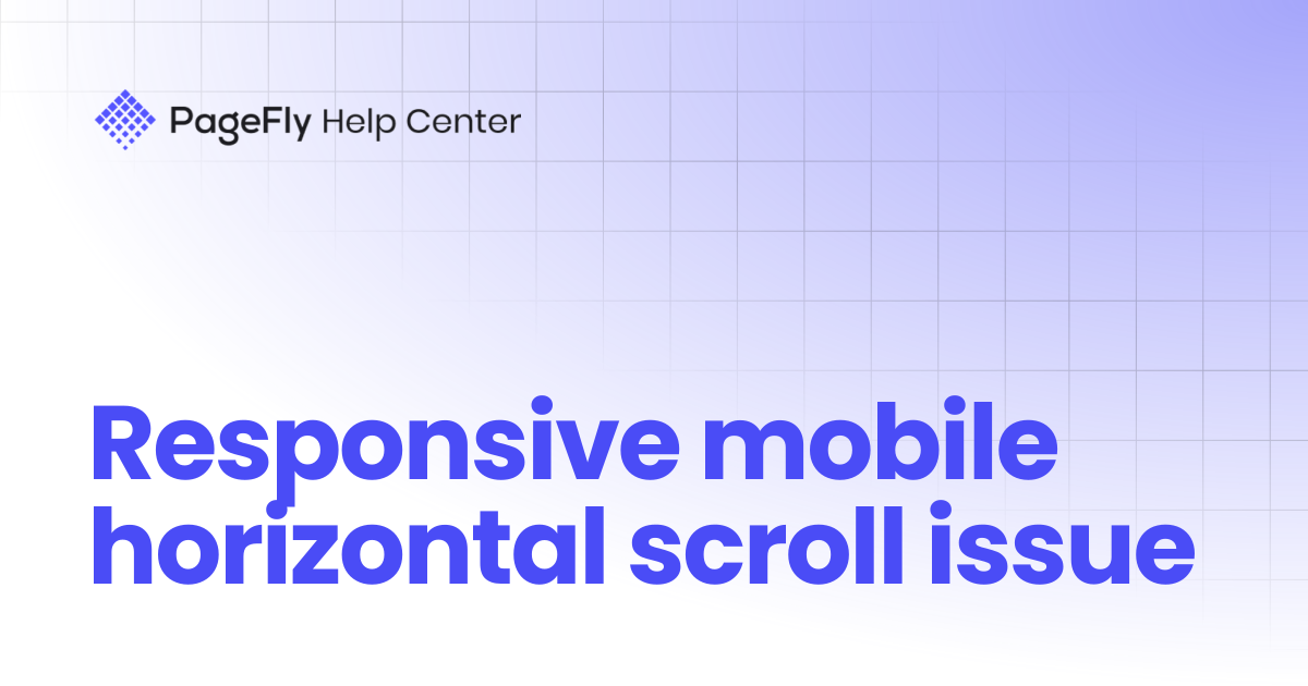 Responsive mobile horizontal scroll issue | PageFly Help Center