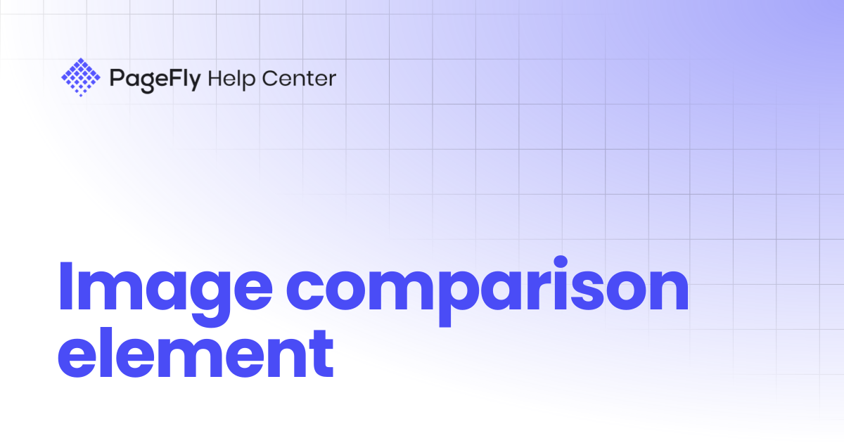 Image comparison element | PageFly Help Center