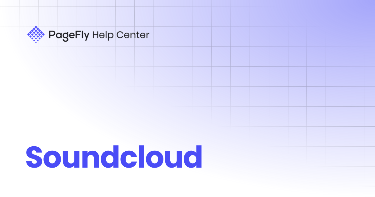 Soundcloud | PageFly Help Center